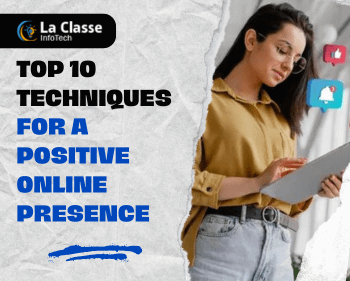 Top 10 Techniques for a positive online presence